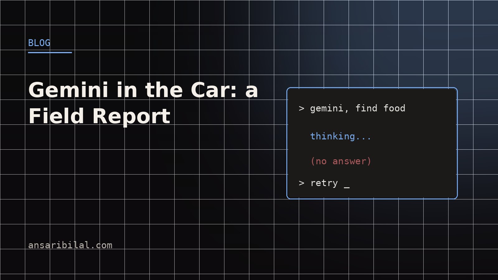 Gemini in the Car Hangs, Thinks, and Gives Up — a Field Report