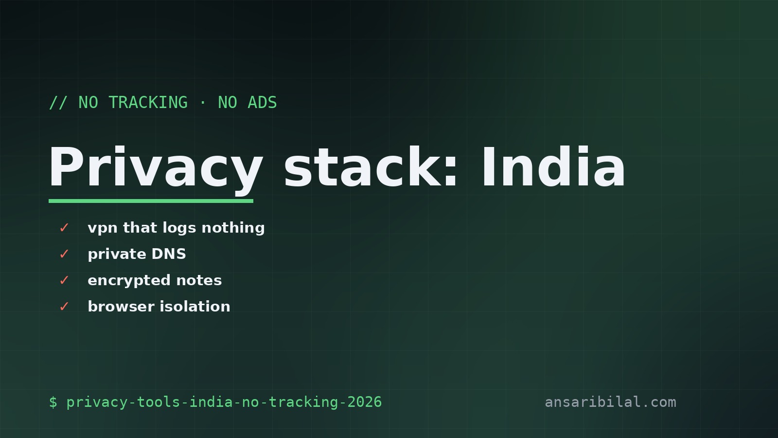 Privacy tools for India — 12 I actually use, no tracking, no ads