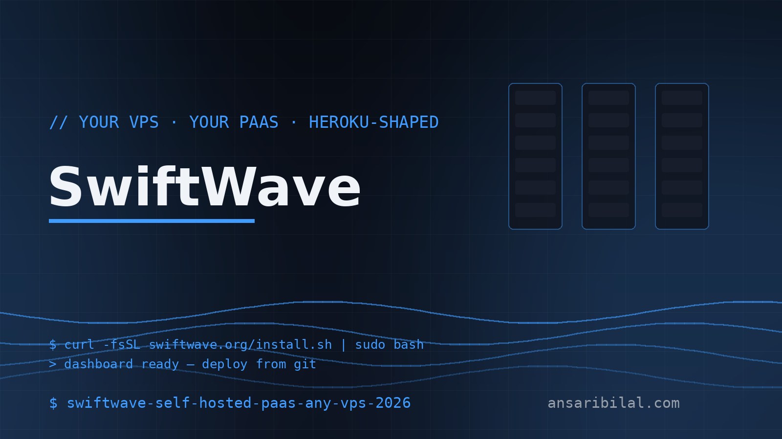 SwiftWave Turns Any VPS Into Your Own Heroku (Self-Hosted PaaS Guide)